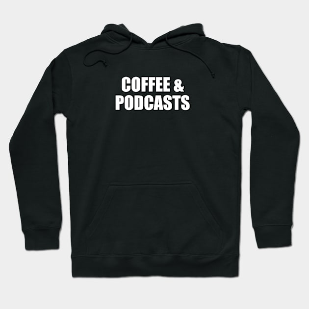 Coffee and Podcasts Hoodie by InspireMe